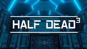 HALF DEAD 3