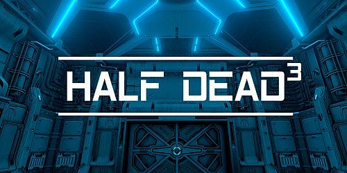 HALF DEAD 3