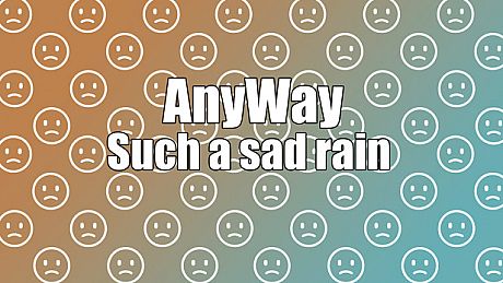 AnyWay! - Such a sad rain of sad faces of white color... DLC