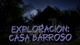 Exploración: Casa Barroso
