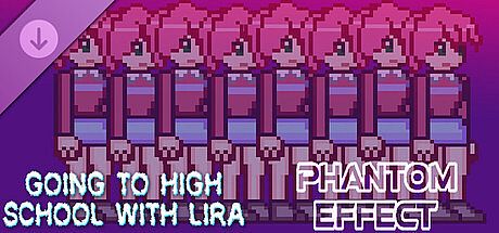 Going To High School With Lira - Phantom effect DLC