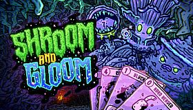 Shroom and Gloom