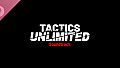 Tactics Unlimited Soundtrack