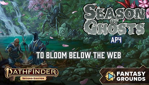 Fantasy Grounds - Pathfinder 2 RPG - Season of Ghosts AP 4: To Bloom Below the Web