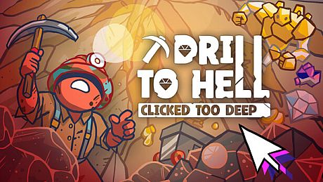 Drill To Hell : Clicked Too Deep Game