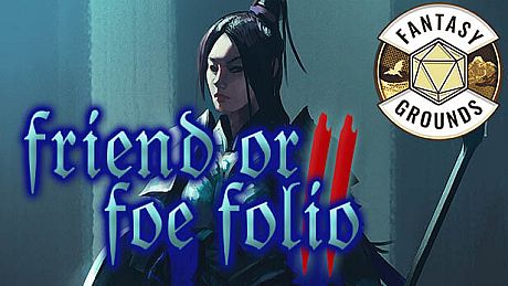 Fantasy Grounds - Friend or Foe Folio 2 (5E) DLC