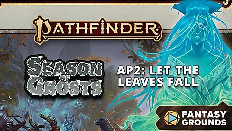 Fantasy Grounds - Pathfinder 2 RPG - Season of Ghosts AP 2: Let the Leaves Fall DLC