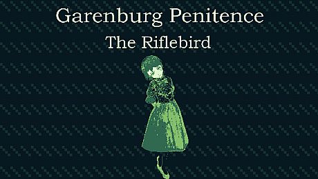 Garenburg Penitence: The Riflebird Game
