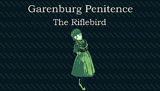 Garenburg Penitence: The Riflebird