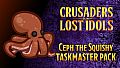 Crusaders of the Lost Idols: Ceph the Squishy Taskmaster Pack
