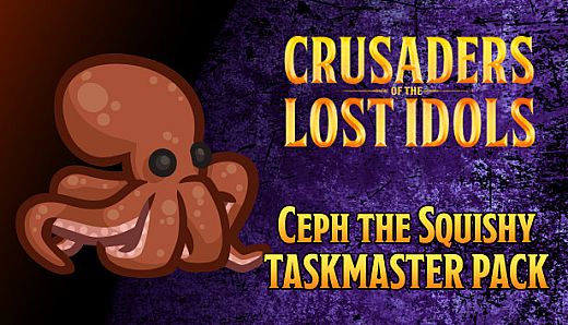 Crusaders of the Lost Idols: Ceph the Squishy Taskmaster Pack