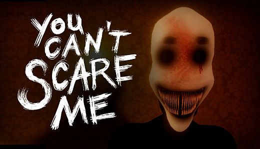 You Can't Scare Me