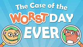 The Case of the Worst Day Ever