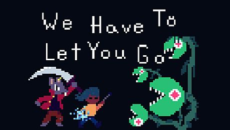 We Have To Let You Go Game