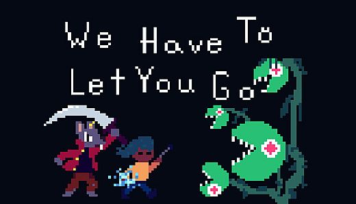 We Have To Let You Go