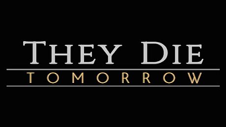 They Die Tomorrow Game