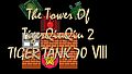 The Tower Of TigerQiuQiu 2 - Tiger Tank 70 Ⅷ