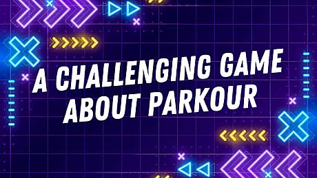 A Challenging Game About Parkour Game