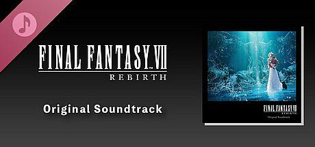 FINAL FANTASY VII REBIRTH Original Soundtrack