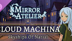 Mirror Atelier - Cloud Machina: Skyships Of Narial