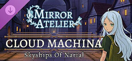 Mirror Atelier - Cloud Machina: Skyships Of Narial DLC