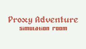 Proxy Adventure: Simulation Room