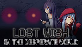 Lost Wish: In the desperate world