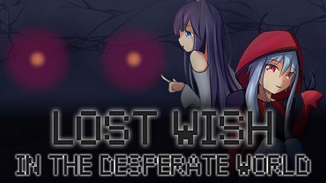 Lost Wish: In the desperate world Game