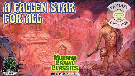 Fantasy Grounds - Mutant Crawl Classics #2: A Fallen Star For All DLC