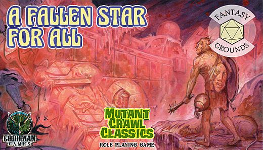 Fantasy Grounds - Mutant Crawl Classics #2: A Fallen Star For All