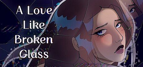 A Love Like Broken Glass Game