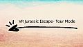 VR Jurassic Escape- Tour Mode