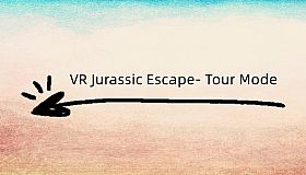 VR Jurassic Escape- Tour Mode