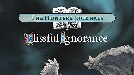 The Hunter's Journals - Blissful Ignorance Game
