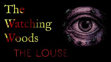 The Watching Woods: The Louse Game