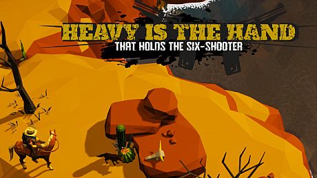 Heavy is the Hand that Holds the Six-Shooter Game