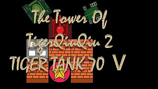The Tower Of TigerQiuQiu 2 - Tiger Tank 70 Ⅴ DLC
