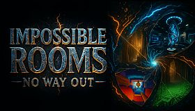 IMPOSSIBLE ROOMS: No Way Out