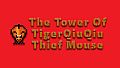 The Tower Of TigerQiuQiu Thief Mouse