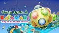 Once Upon A KATAMARI - King of All Sounds Edition