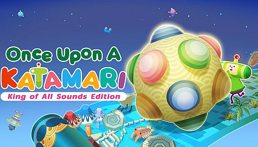 Once Upon A KATAMARI - King of All Sounds Edition
