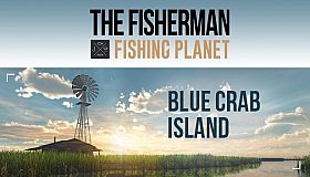 The Fisherman - Fishing Planet: Blue Crab Island Expansion