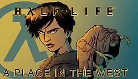 Half-Life: A Place in the West - Chapter 4