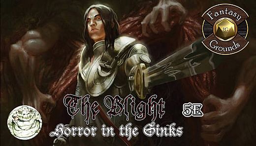 Fantasy Grounds - The Blight: Horror in the Sinks (5E)