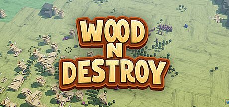 Wood'N'Destroy Game