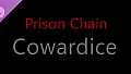 Prison Chain: Cowardice
