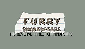 Furry Shakespeare: The Reverse Hamlet Championships