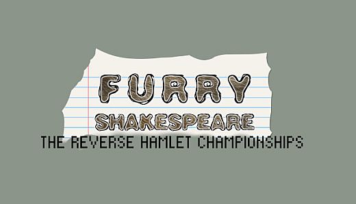 Furry Shakespeare: The Reverse Hamlet Championships