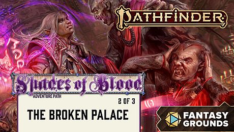 Fantasy Grounds - Pathfinder 2 RPG - Shades of Blood Adventure Path: The Broken Palace (2 of 3) DLC