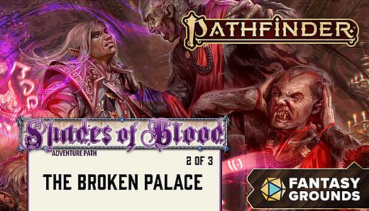 Fantasy Grounds - Pathfinder 2 RPG - Shades of Blood Adventure Path: The Broken Palace (2 of 3)